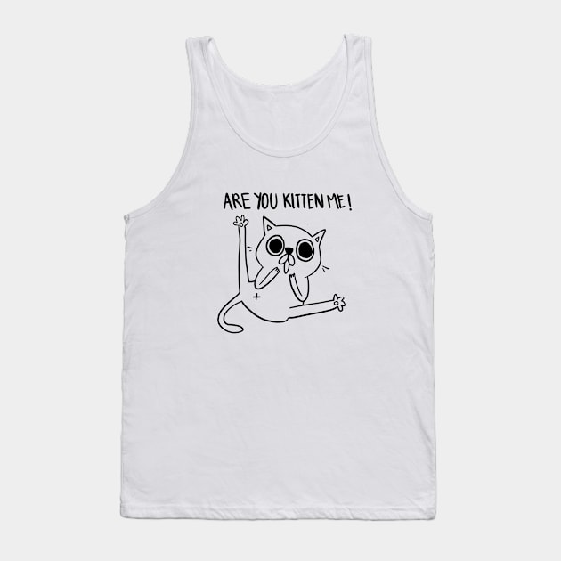 Are you kitten me! cute cat tshirt Tank Top by Smolthing